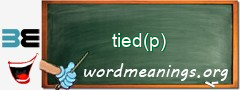 WordMeaning blackboard for tied(p)